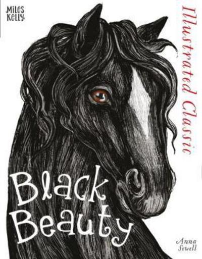 Illustrated Classic: Black Beauty - Illustrated Classic - Anna Sewell - Books - Miles Kelly Publishing Ltd - 9781786174390 - July 10, 2018