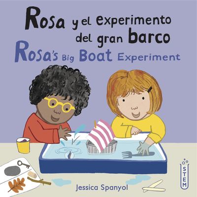 Cover for Jessica Spanyol · Rosa y el Experimento Del Gran Barco / Rosa's Big Boat Experiment (Buch) (2021)