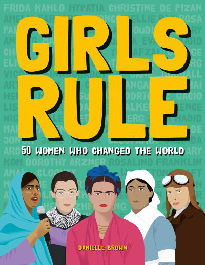 Cover for Danielle Brown · Girls Rule: 50 Women Who Changed the World (Inbunden Bok) (2023)