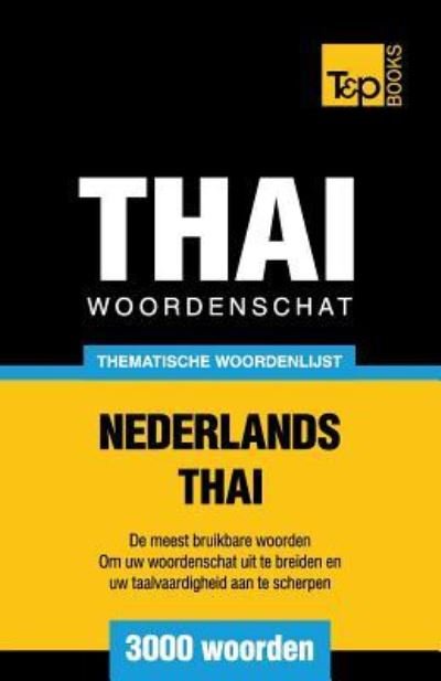 Cover for Andrey Taranov · Thematische woordenschat Nederlands-Thai - 3000 woorden - Dutch Collection (Paperback Bog) (2018)