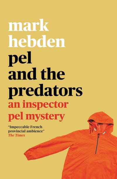 Pel and the Predators - An Inspector Pel Mystery - Mark Hebden - Books - Duckworth Books - 9781788422390 - March 5, 2020