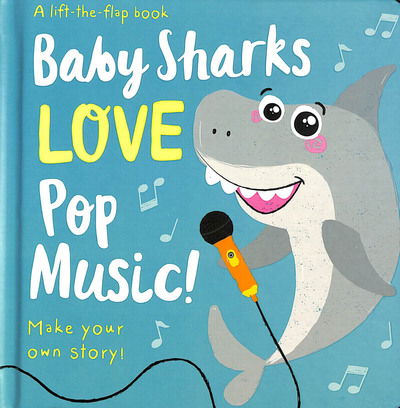 Cover for Amber Lily · Baby Sharks LOVE Pop Music! - Lift the Flap - Lift the Flap Storymaker (Board book) (2019)