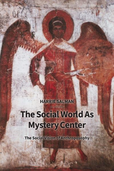 Cover for Harrie Salman · The Social World as Mystery Center: The Social Vision of Anthroposophy (Paperback Book) (2021)