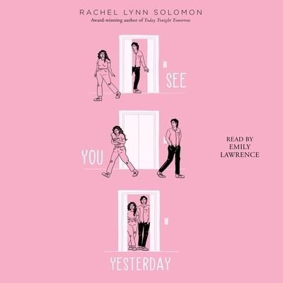 See You Yesterday - Rachel Lynn Solomon - Musik - Simon & Schuster Audio - 9781797147390 - 17. Mai 2022