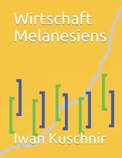 Cover for Iwan Kuschnir · Wirtschaft Melanesiens (Paperback Book) (2019)