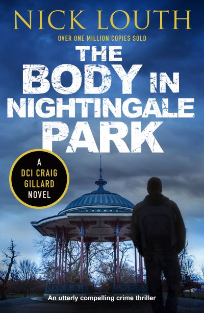 The Body in Nightingale Park - DCI Craig Gillard Crime Thrillers - Nick Louth - Bücher - Canelo - 9781804364390 - 17. August 2023