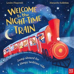 Welcome to the Night-Time Train: Jump aboard for a sleepy bedtime ride - Louise Fitzgerald - Books - Nosy Crow Ltd - 9781805130390 - September 11, 2025