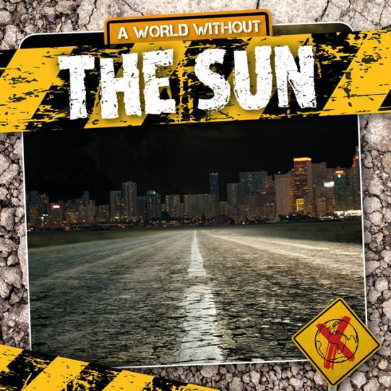 The Sun - A World Without - William Anthony - Livros - BookLife Publishing - 9781839270390 - 1 de junho de 2020