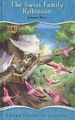 The Swiss Family Robinson - Award Essential Classics - Johann David Wyss - Books - Award Publications Ltd - 9781841358390 - June 19, 2012