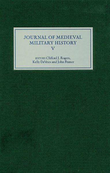 Cover for Clifford J Rogers · Journal of Medieval Military History: Volume V - Journal of Medieval Military History (Hardcover Book) (2007)