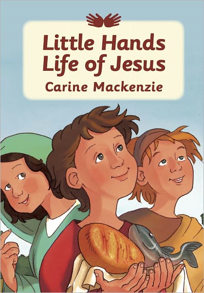 Cover for Carine MacKenzie · Little Hands Life of Jesus (Inbunden Bok) [Revised edition] (2008)