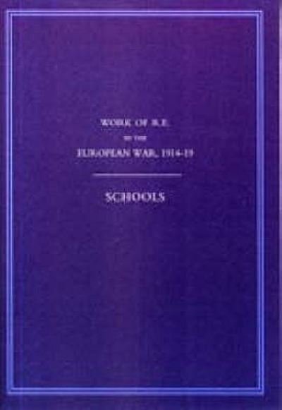Cover for Col G H Addison · Work of the Royal Engineers in the European War 1914-1918: Schools (Paperback Bog) [Reprint of 1926 Original edition] (2006)