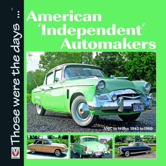 Cover for Norm Mort · American Independent Automakers: AMC to Willys 1945 to 1960 - Those Were the Days... (Paperback Book) (2022)