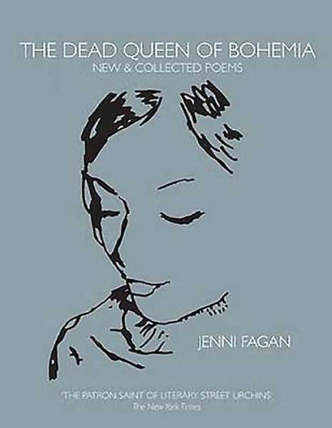 Cover for Jenni Fagan · The Dead Queen of Bohemia: New &amp; Collected Poems (Paperback Book) (2016)