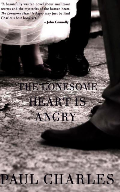 Cover for Paul Charles · The Lonesome Heart is Angry (Paperback Book) (2014)