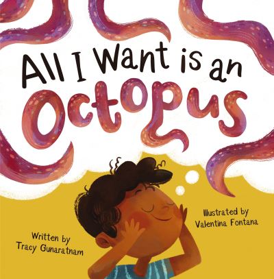 Cover for Tracy Gunaratnam · All I Want is an Octopus - Picture Books (Paperback Book) (2021)