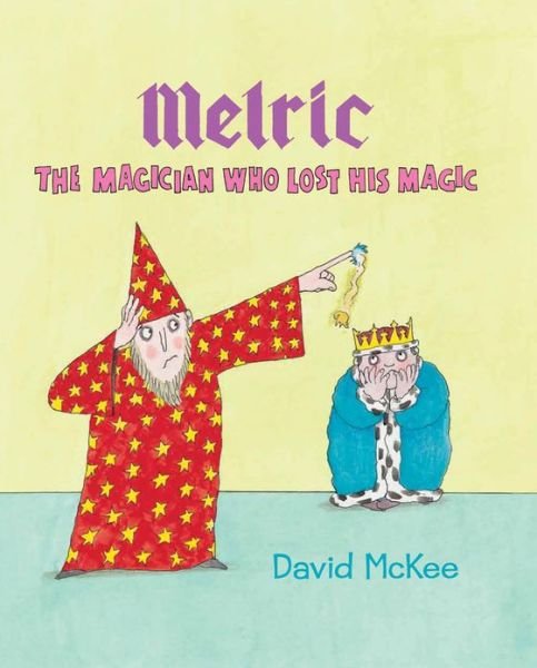 Cover for David McKee · Melric the Magician Who Lost His Magic (Hardcover bog) (2012)