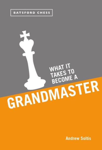 Cover for Andrew Soltis · What it Takes to Become a Grandmaster (Paperback Book) (2016)