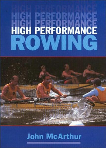 High Performance Rowing - John McArthur - Książki - The Crowood Press Ltd - 9781861260390 - 27 października 1997