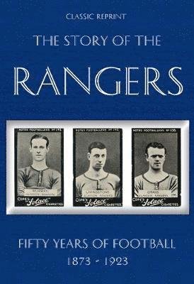 Cover for Classic Reprint : The Story of the Rangers - Fifty Years of Football 1873 to 1923 (Paperback Book) (2020)