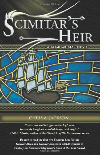 Scimitar's Heir: a Scimitar Seas Novel - Chris A. Jackson - Książki - Dragon Moon Press - 9781897492390 - 18 sierpnia 2011