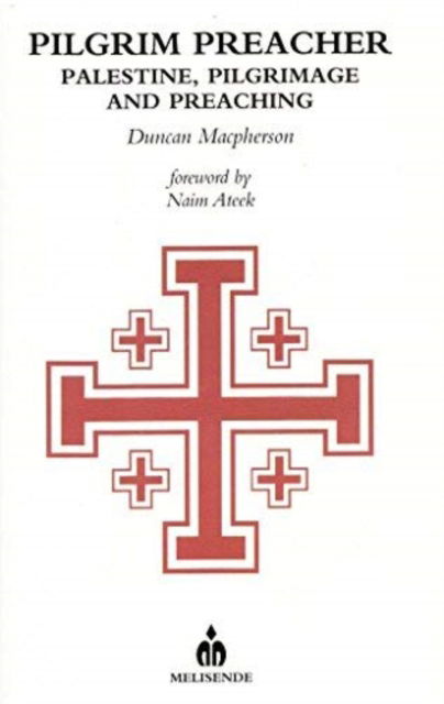 Cover for Duncan MacPherson · Pilgrim Preacher: Palestine, Pilgrimage and Preaching (Paperback Book) (2004)
