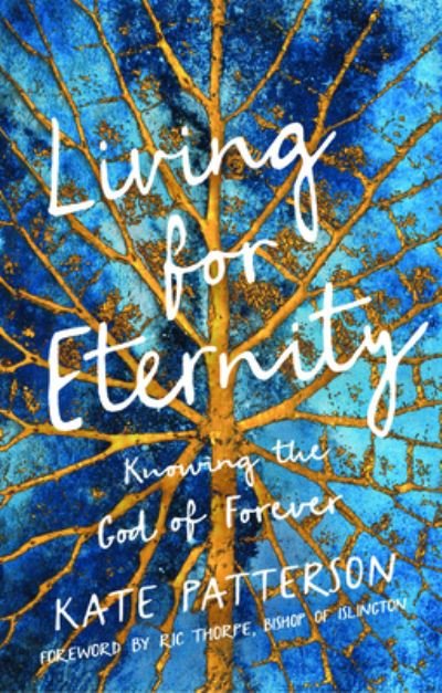 Cover for Kate Patterson · Living for Eternity: Knowing the God of Forever (Paperback Book) (2020)