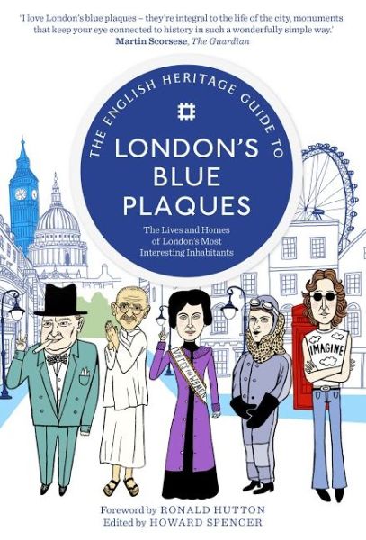 Cover for English Heritage · The English Heritage Guide to London's Blue Plaques: The Lives and Homes of London's Most Interesting Inhabitants (Paperback Book) [UK edition] (2018)