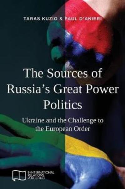 Cover for Taras Kuzio · The Sources of Russia's Great Power Politics (Paperback Book) (2018)