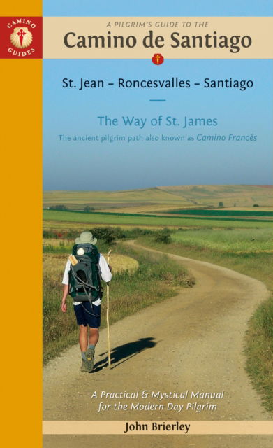 Cover for John Brierley · A Pilgrim's Guide to the Camino de Santiago (Camino Frances): St. Jean Pied de Port • Santiago de Compostela (Paperback Book) (2025)