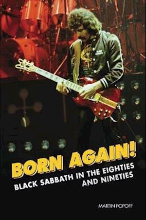 Born Again!: Black Sabbath in the Eighties & Nineties - Martin Popoff - Bøker - Wymer Publishing - 9781912782390 - 28. august 2020