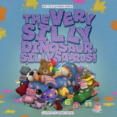 Cover for Hannah Barker · The Very Silly Dinosaur, Sillysaurus! (Paperback Book) (2021)