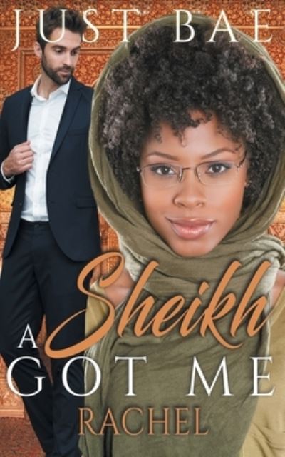 Cover for Just Bae · A Sheikh Got Me: Rachel (Paperback Book) (2019)