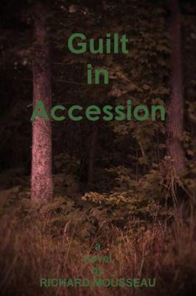 Cover for Richard Mousseau · Guilt in Accession (Paperback Book) (2016)