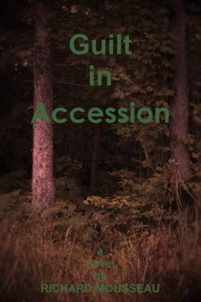 Cover for Richard Mousseau · Guilt in Accession (Pocketbok) (2016)