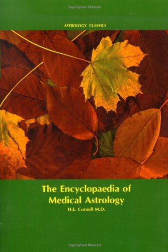 Encyclopaedia of Medical Astrology - M.D. Howard Leslie Cornell - Books - The Astrology center of America - 9781933303390 - October 13, 2010