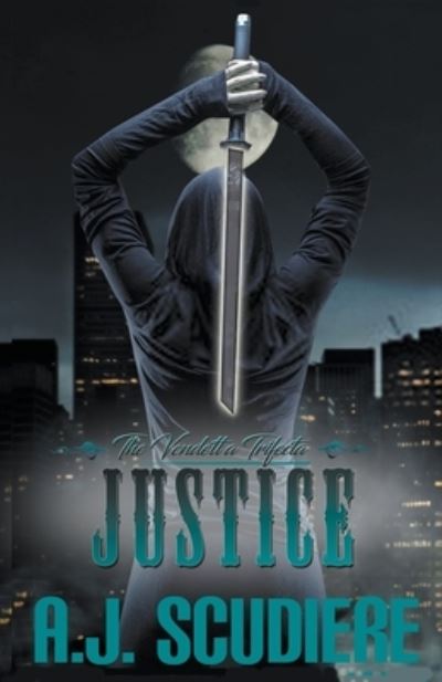 Justice - A. J. Scudiere - Books - Griffyn Ink - 9781937996390 - October 27, 2015