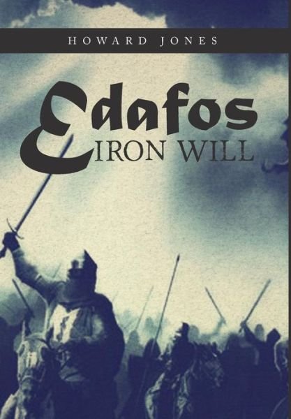 Cover for Howard Jones · Edafos Iron Will (Gebundenes Buch) (2016)