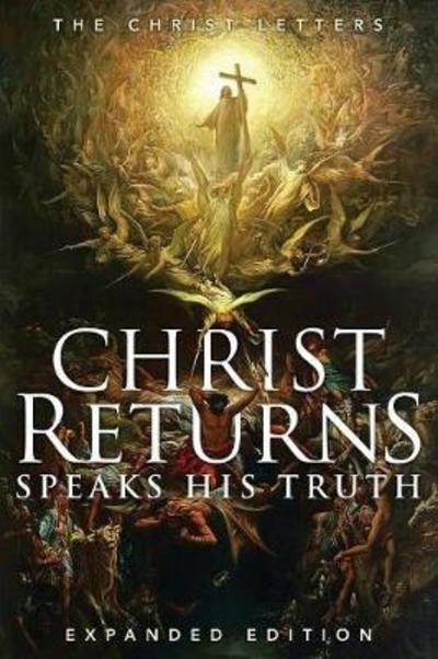 Christ Returns, Speaks His Truth: The Christ Letters -  - Books - Audio Enlightenment Press - 9781941489390 - April 3, 2018