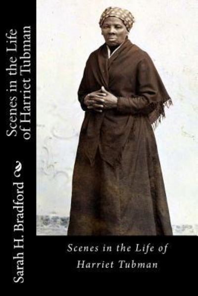 Cover for Sarah H Bradford · Scenes in the Life of Harriet Tubman (Paperback Book) (2017)