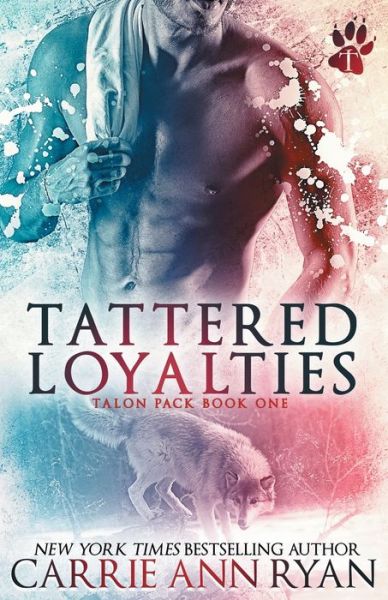 Tattered Loyalties - Carrie Ann Ryan - Books - Carrie Ann Ryan - 9781947007390 - August 4, 2017