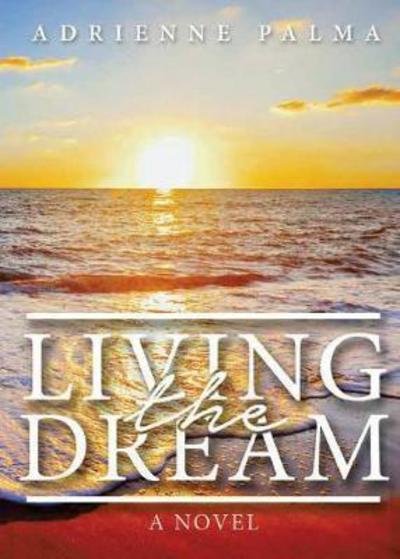 Cover for Adrienne Palma · Living the Dream (Pocketbok) (2017)