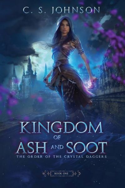 Cover for C S Johnson · Kingdom of Ash and Soot (Taschenbuch) (2020)