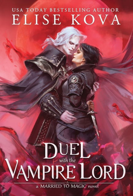 Cover for Elise Kova · A Duel with the Vampire Lord - Married to Magic (Hardcover Book) (2022)