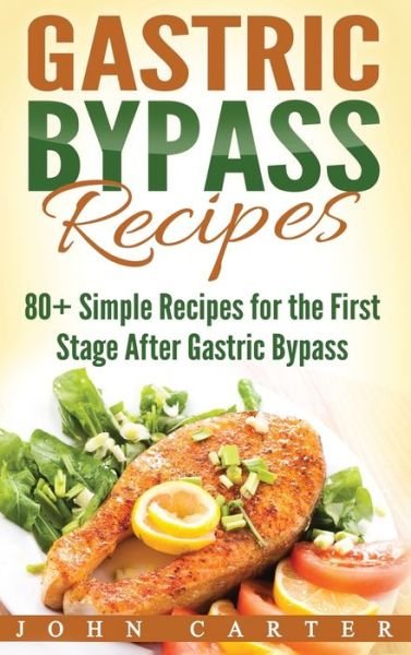 Cover for John Carter · Gastric Bypass Recipes (Hardcover Book) (2019)