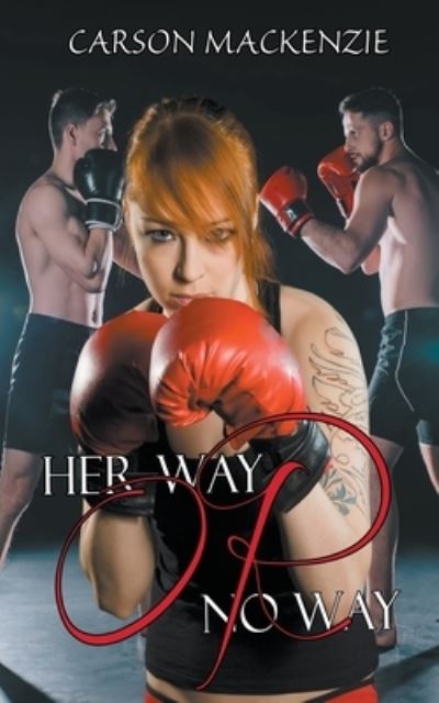 Cover for Carson Mackenzie · Her Way or No Way (Book) (2021)