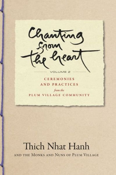 Cover for Thich Nhat Hanh · Chanting from the Heart Vol II: Ceremonies and Practices from the Plum Village Community (Pocketbok) (2023)