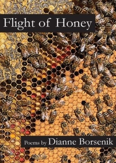 Cover for Dianne Borsenik · Flight of Honey (Buch) (2023)