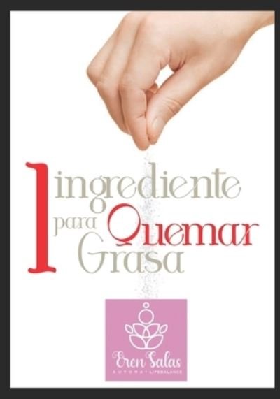 Cover for Eren Salas · Un Ingrediente para Quemar Grasa (Paperback Bog) (2017)