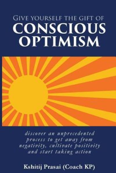 Cover for Kshitij Prasai (Coach Kp) · Give Yourself the Gift of Conscious Optimism (Paperback Book) (2017)